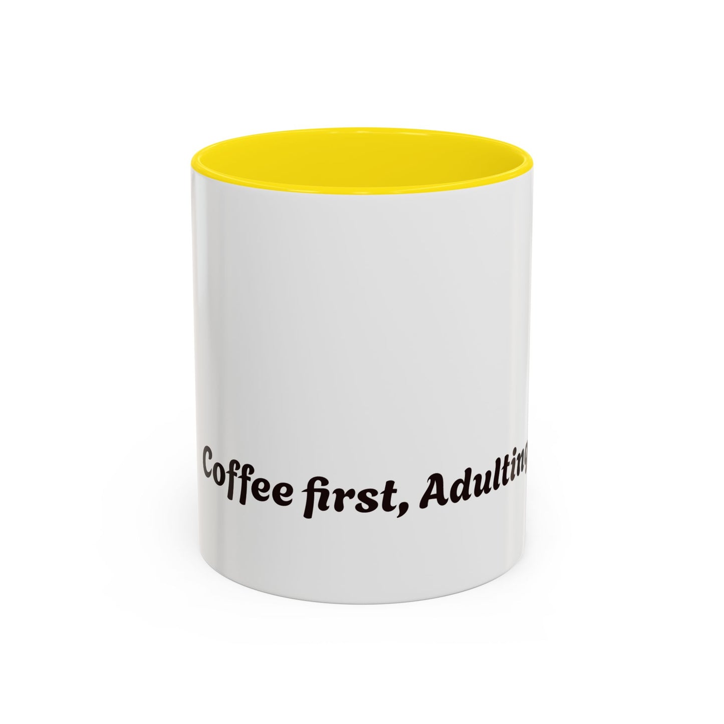Funny Adulting Coffee Mug - "Coffee first, Adulting later" - 11oz & 15oz