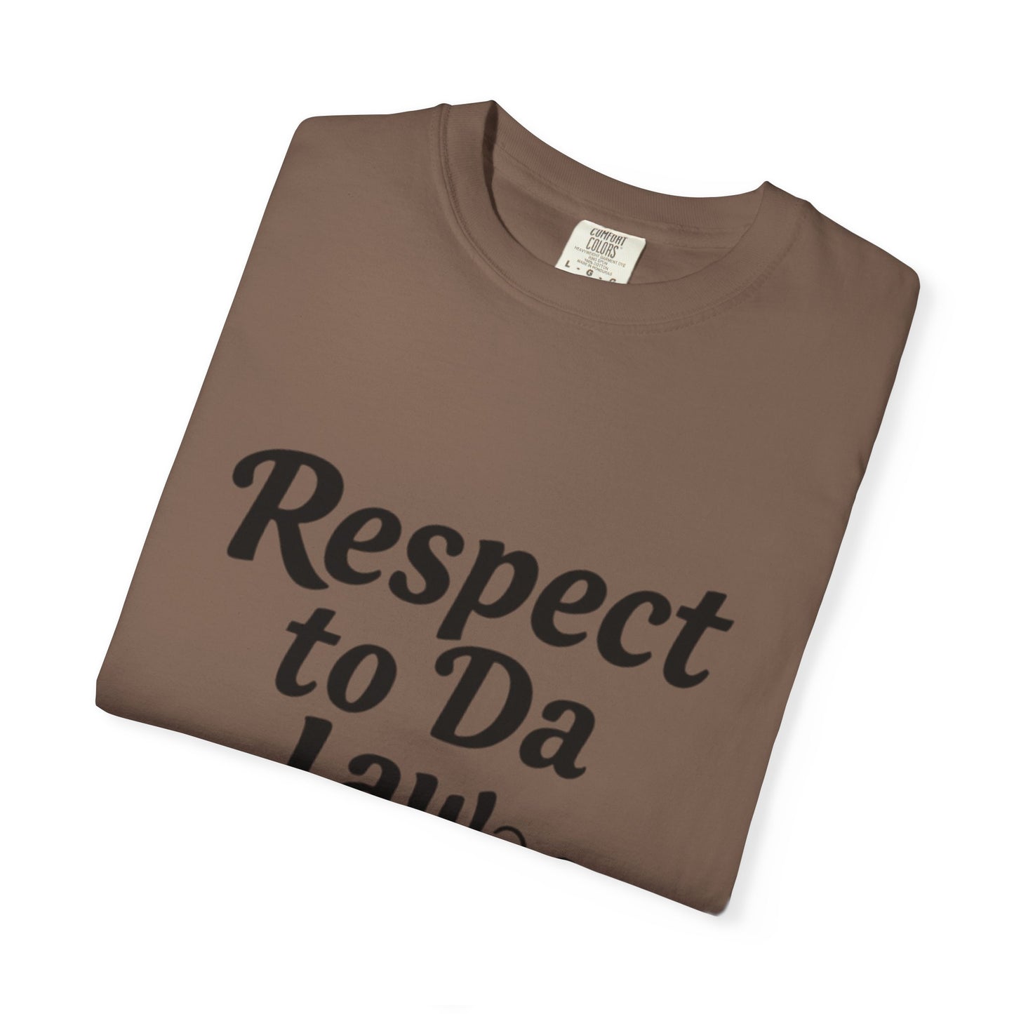 Unisex T-Shirt - 'Respect to Da Law' Statement Tee