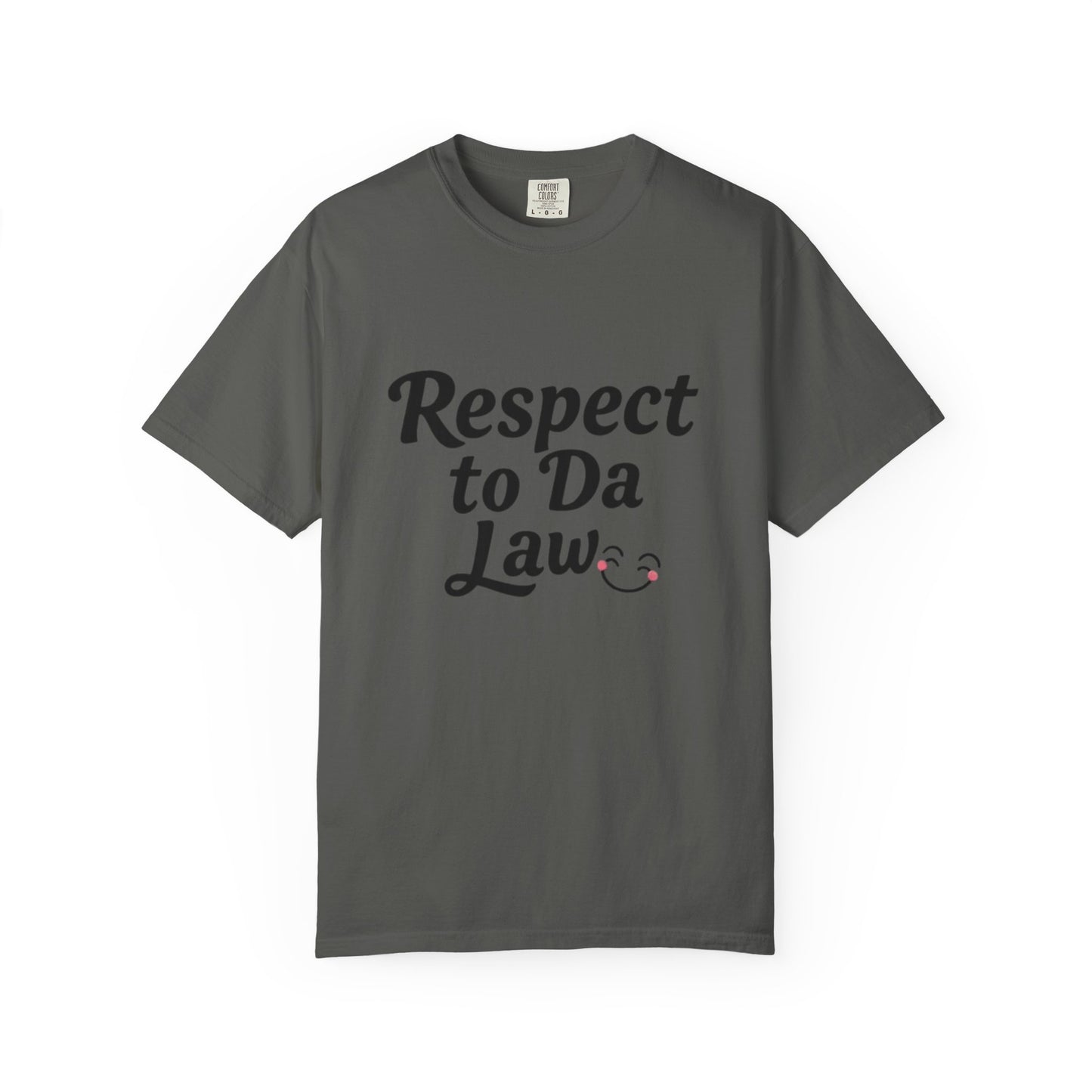 Unisex T-Shirt - 'Respect to Da Law' Statement Tee