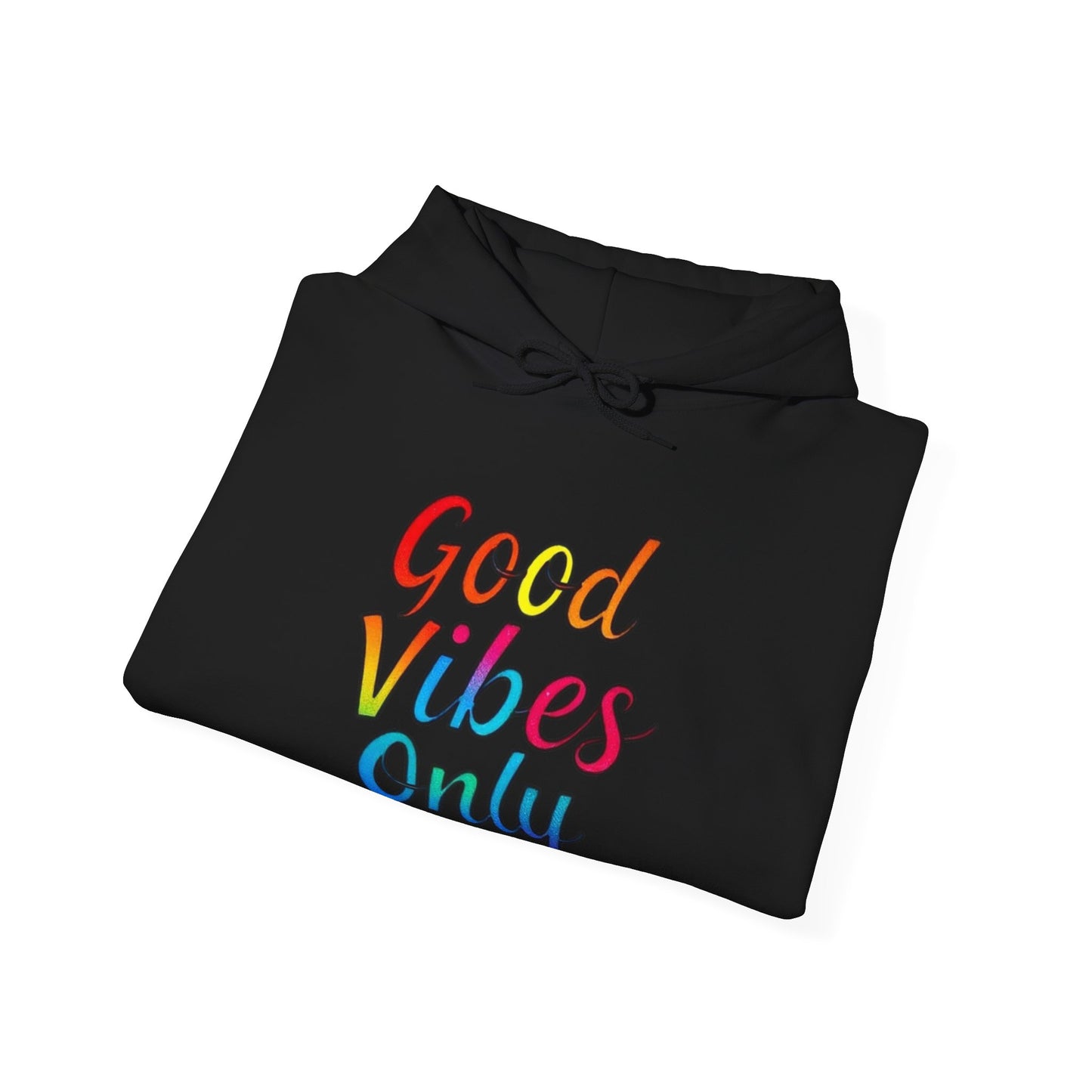 Good Vibes Only Unisex Hooded Sweatshirt, Cozy Hoodie for Casual Wear, Perfect Gift for Friends, Relaxed Style, Ideal for All Seasons