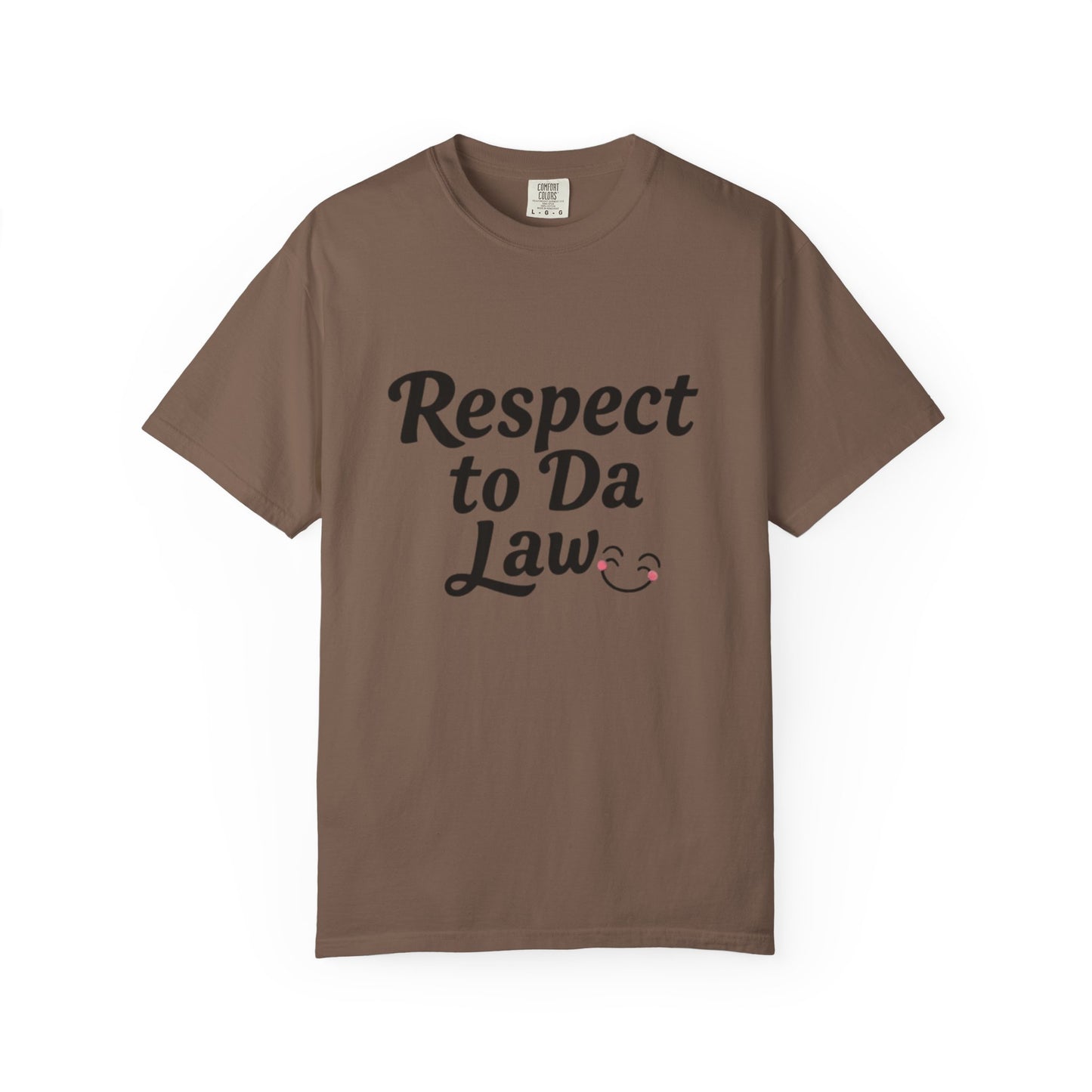 Unisex T-Shirt - 'Respect to Da Law' Statement Tee