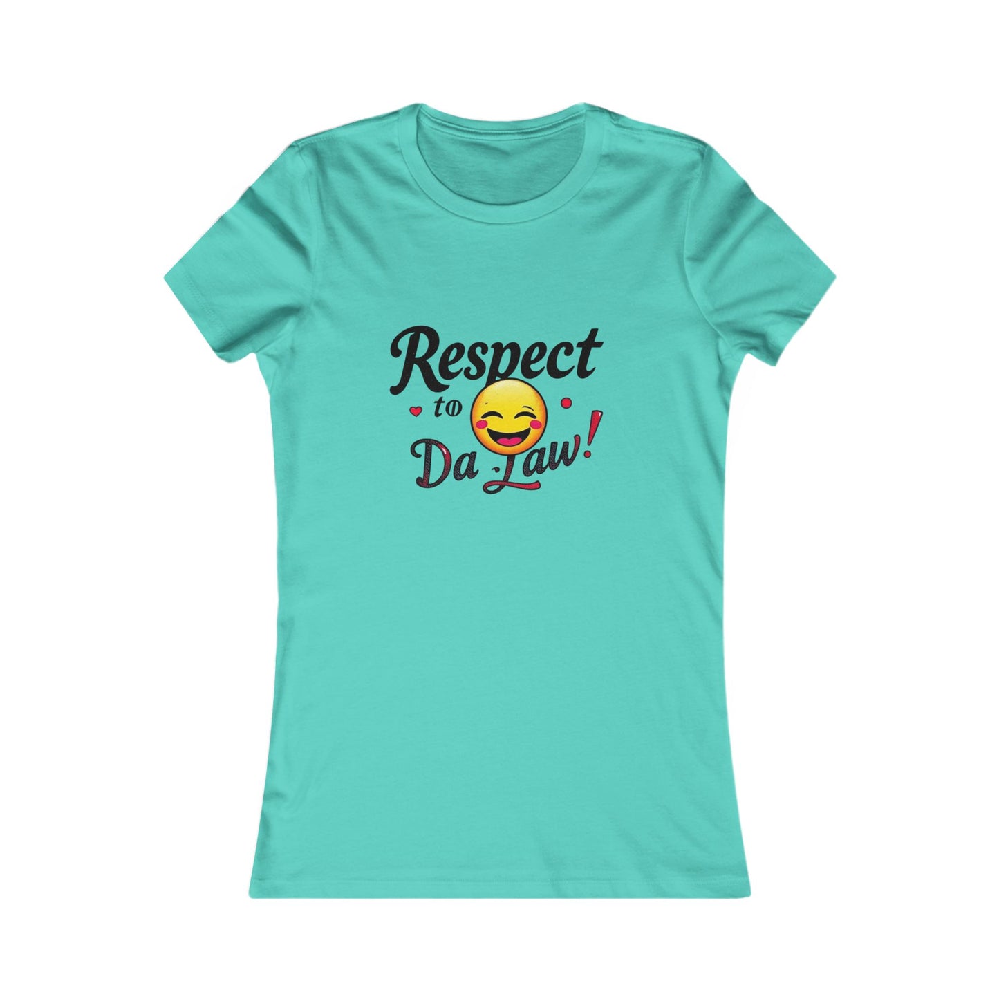 Funny Women's Tee - "Respect to Da Law!" Humor Shirt