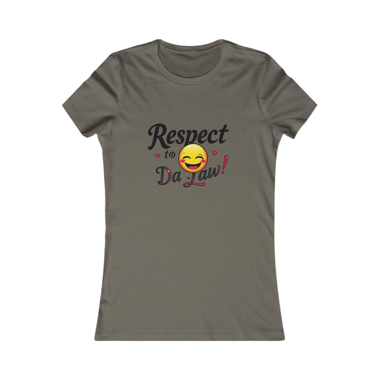 Funny Women's Tee - "Respect to Da Law!" Humor Shirt