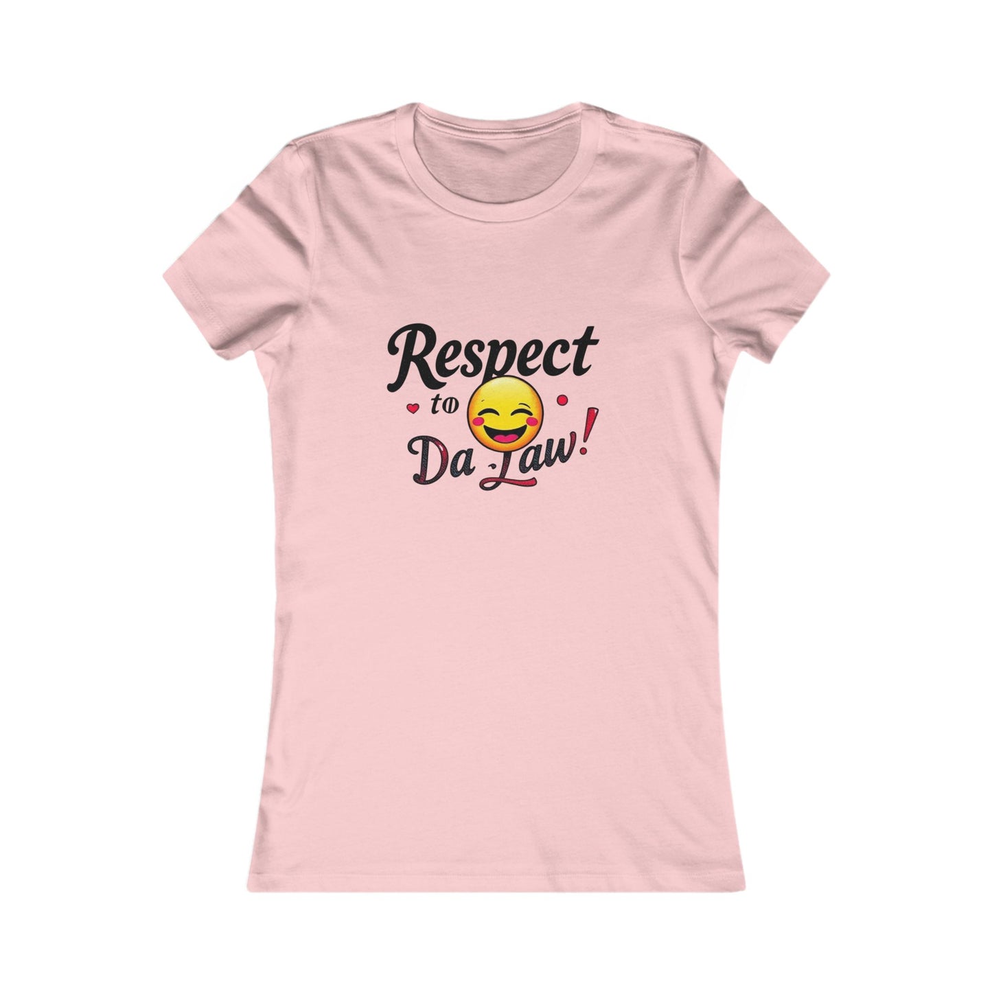 Funny Women's Tee - "Respect to Da Law!" Humor Shirt