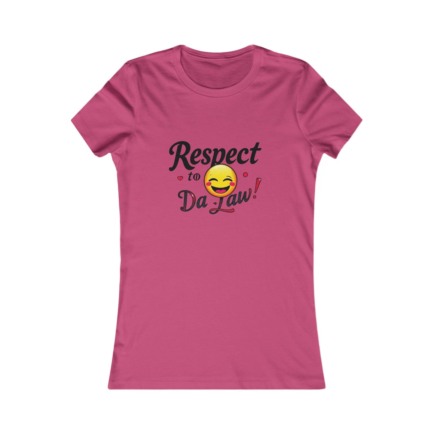 Funny Women's Tee - "Respect to Da Law!" Humor Shirt
