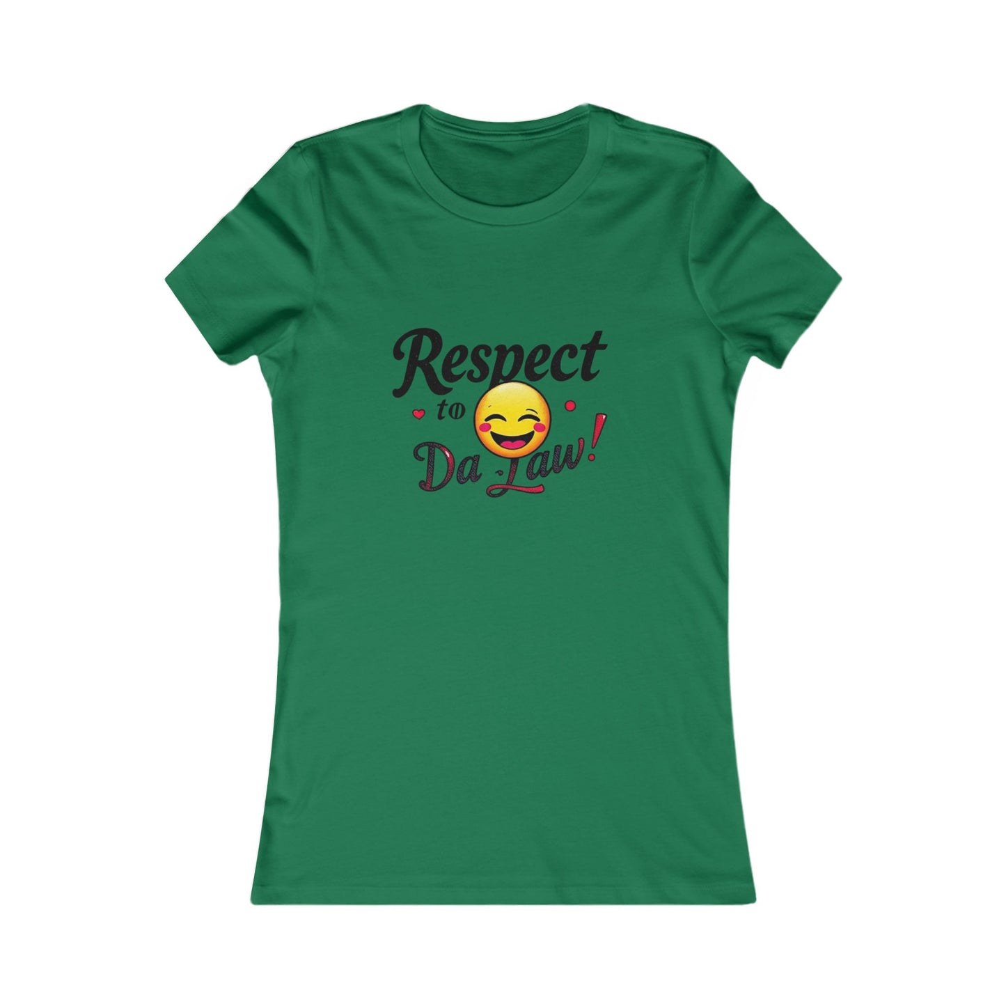 Funny Women's Tee - "Respect to Da Law!" Humor Shirt