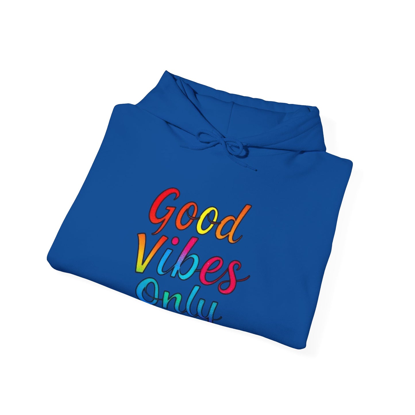 Good Vibes Only Unisex Hooded Sweatshirt, Cozy Hoodie for Casual Wear, Perfect Gift for Friends, Relaxed Style, Ideal for All Seasons