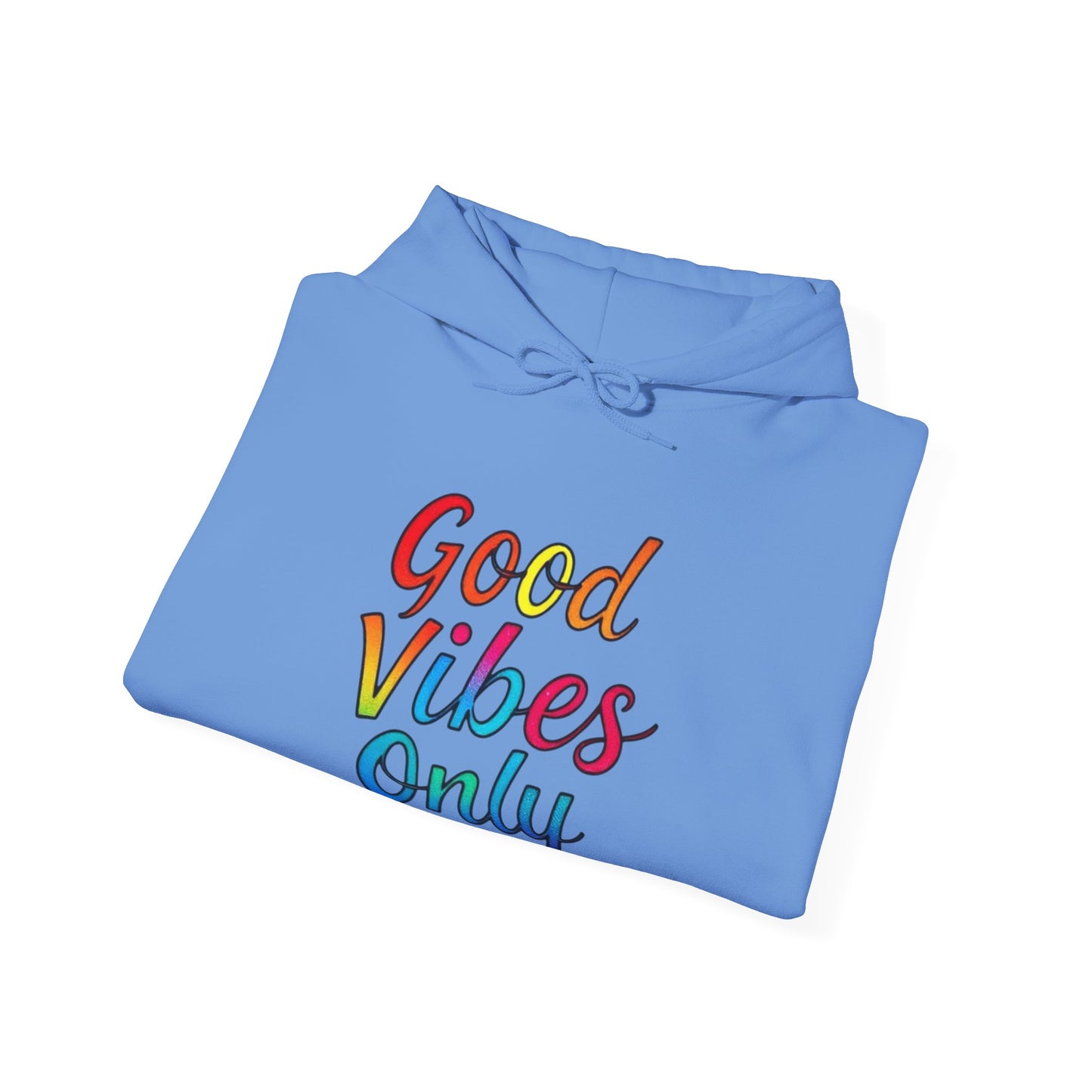 Good Vibes Only Unisex Hooded Sweatshirt, Cozy Hoodie for Casual Wear, Perfect Gift for Friends, Relaxed Style, Ideal for All Seasons