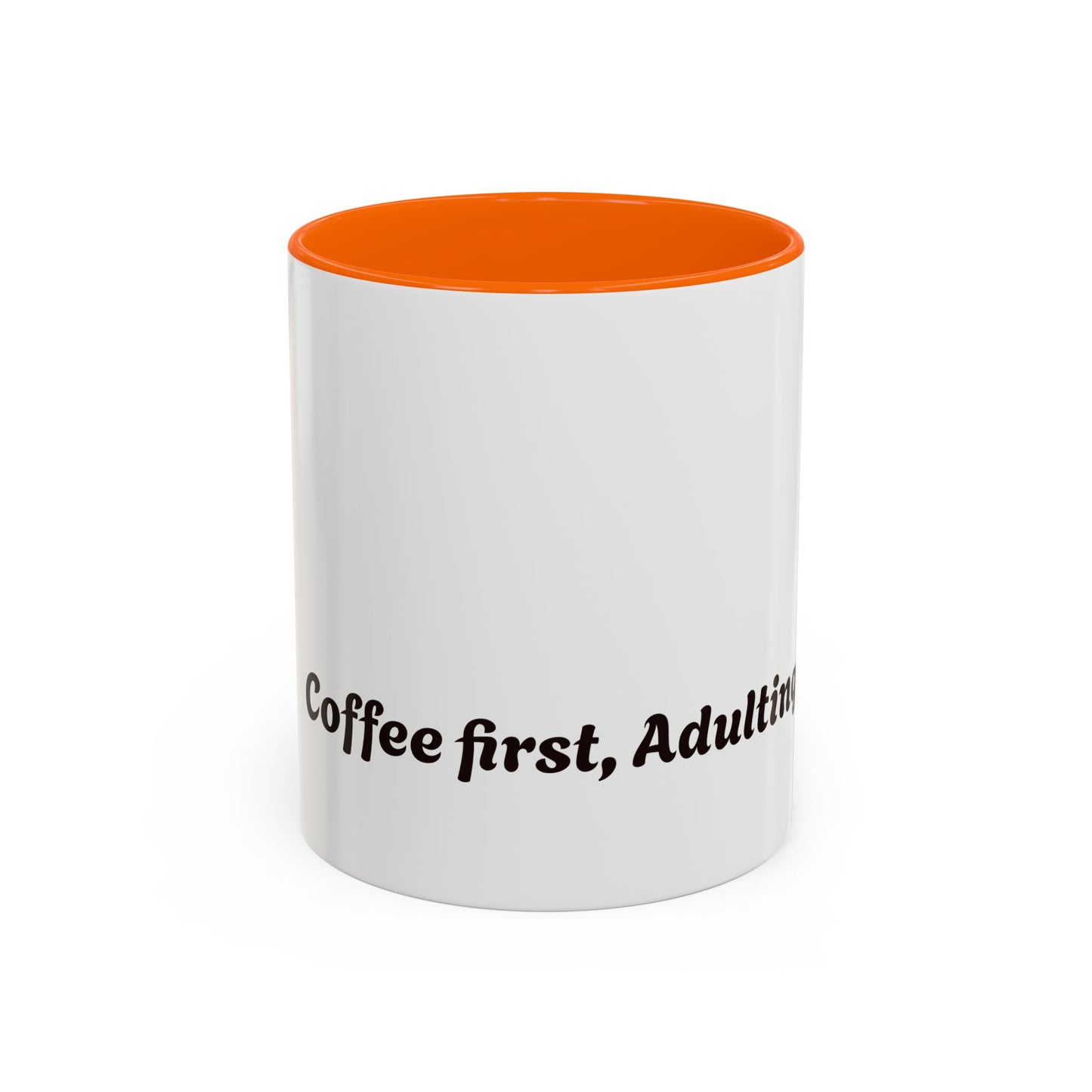 Funny Adulting Coffee Mug - "Coffee first, Adulting later" - 11oz & 15oz