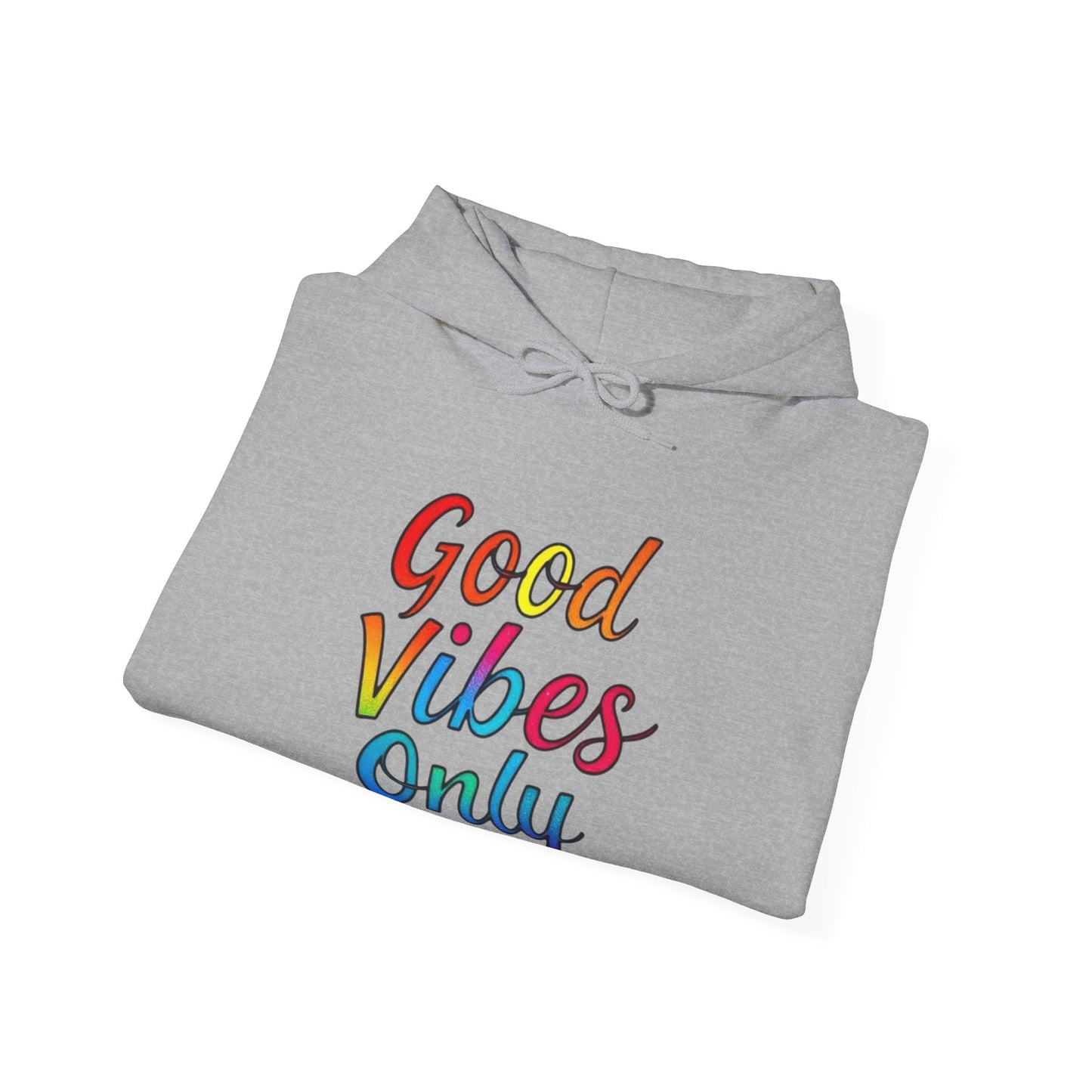 Good Vibes Only Unisex Hooded Sweatshirt, Cozy Hoodie for Casual Wear, Perfect Gift for Friends, Relaxed Style, Ideal for All Seasons