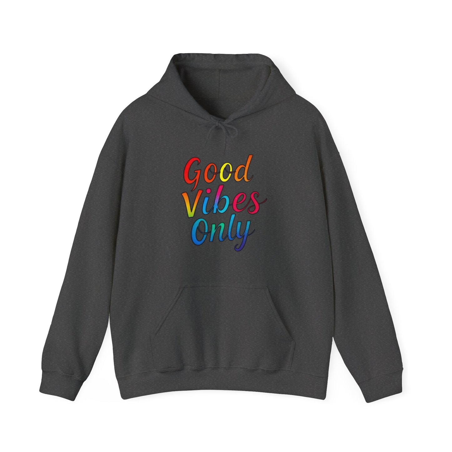 Good Vibes Only Unisex Hooded Sweatshirt, Cozy Hoodie for Casual Wear, Perfect Gift for Friends, Relaxed Style, Ideal for All Seasons