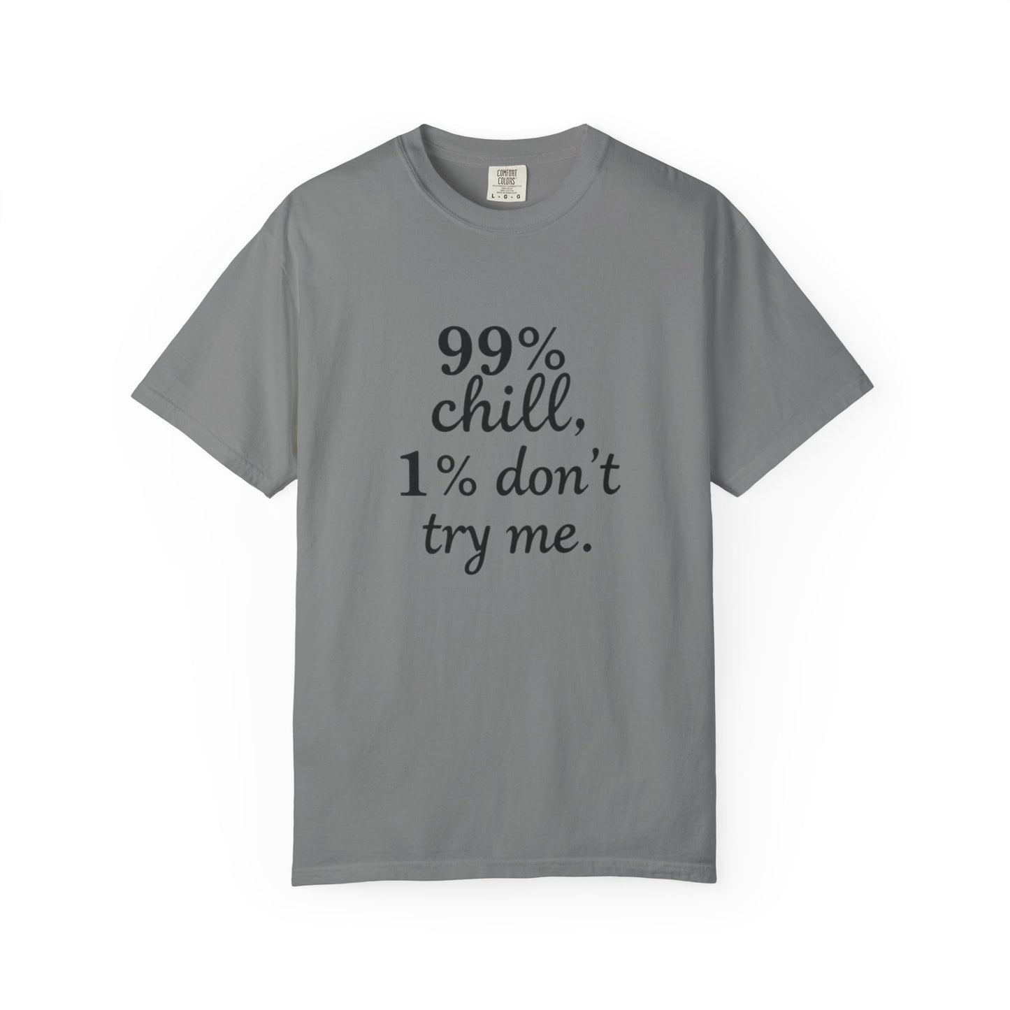 99% Chill Unisex Garment-Dyed T-Shirt, Relaxed Tee, Gift for Friends, Casual Wear, Summer Outfit, Chill Vibes T-Shirt
