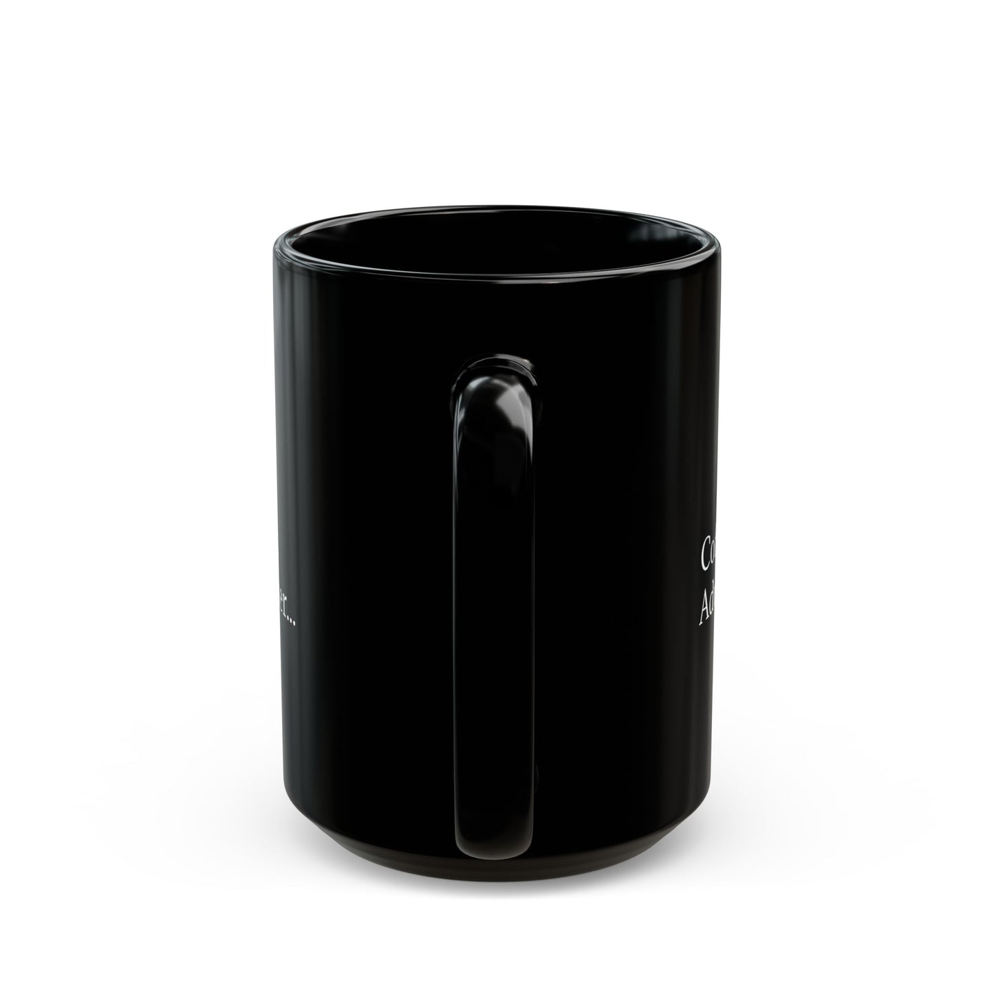 Coffee First, Adulting Later Black Mug - Perfect for Home or Office (11oz & 15oz)