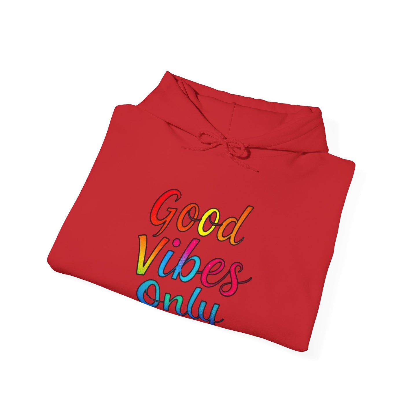 Good Vibes Only Unisex Hooded Sweatshirt, Cozy Hoodie for Casual Wear, Perfect Gift for Friends, Relaxed Style, Ideal for All Seasons