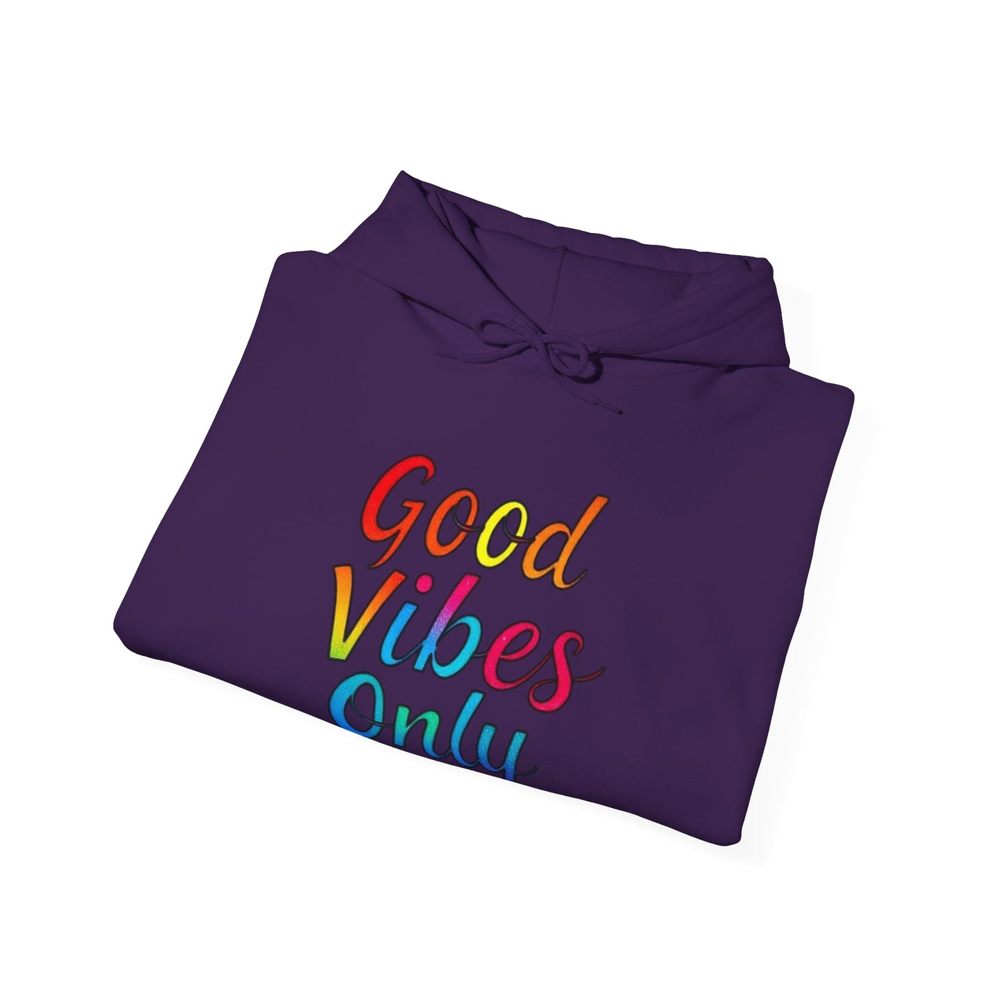 Good Vibes Only Unisex Hooded Sweatshirt, Cozy Hoodie for Casual Wear, Perfect Gift for Friends, Relaxed Style, Ideal for All Seasons