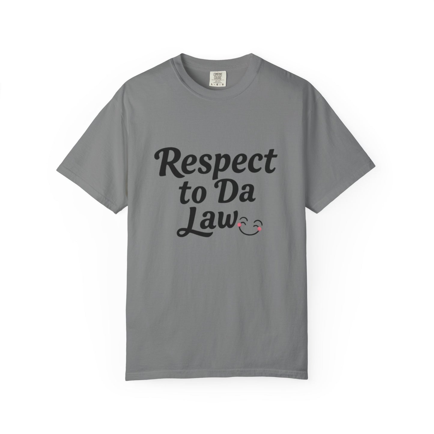 Unisex T-Shirt - 'Respect to Da Law' Statement Tee