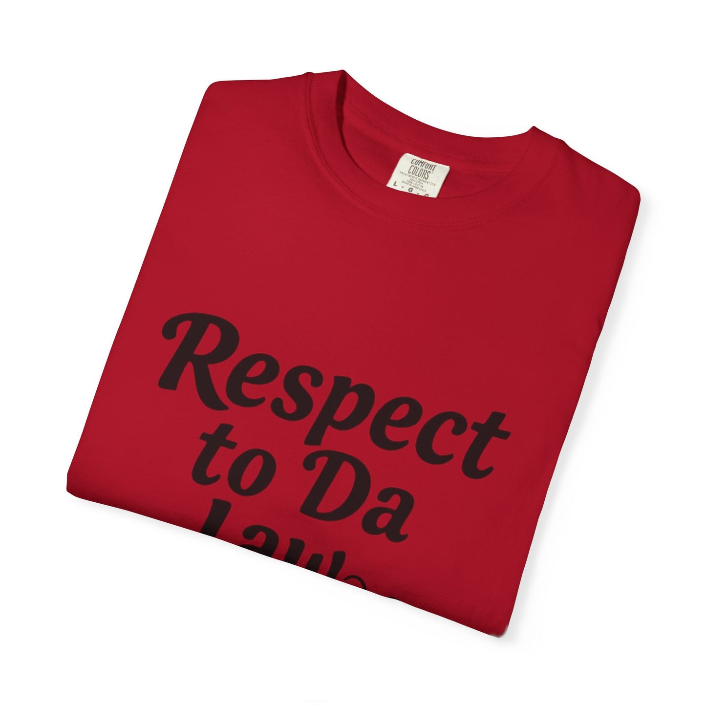 Unisex T-Shirt - 'Respect to Da Law' Statement Tee
