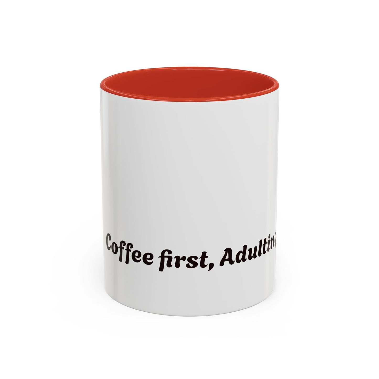 Funny Adulting Coffee Mug - "Coffee first, Adulting later" - 11oz & 15oz