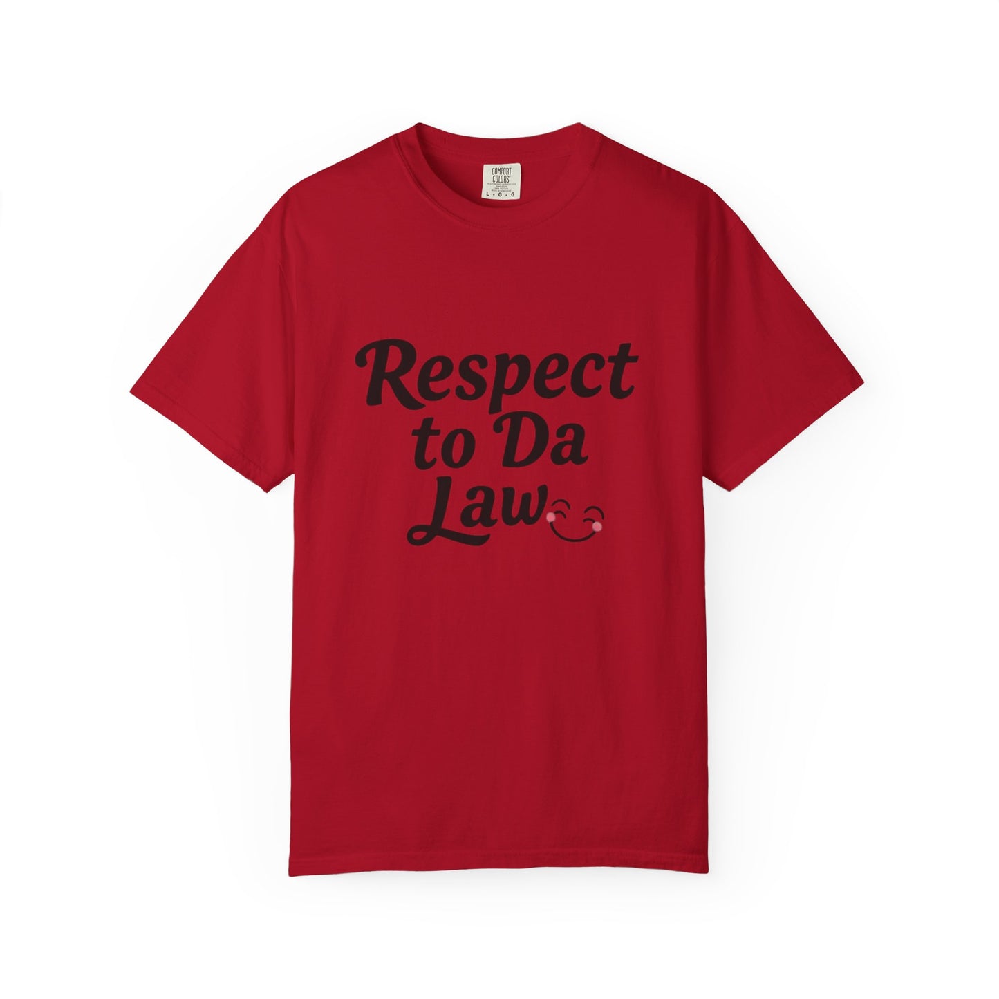 Unisex T-Shirt - 'Respect to Da Law' Statement Tee