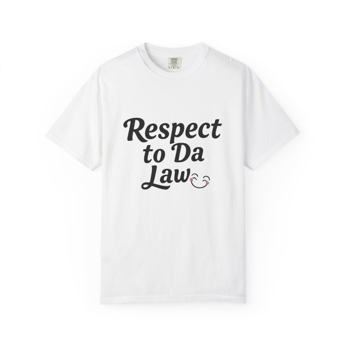 Unisex T-Shirt - 'Respect to Da Law' Statement Tee
