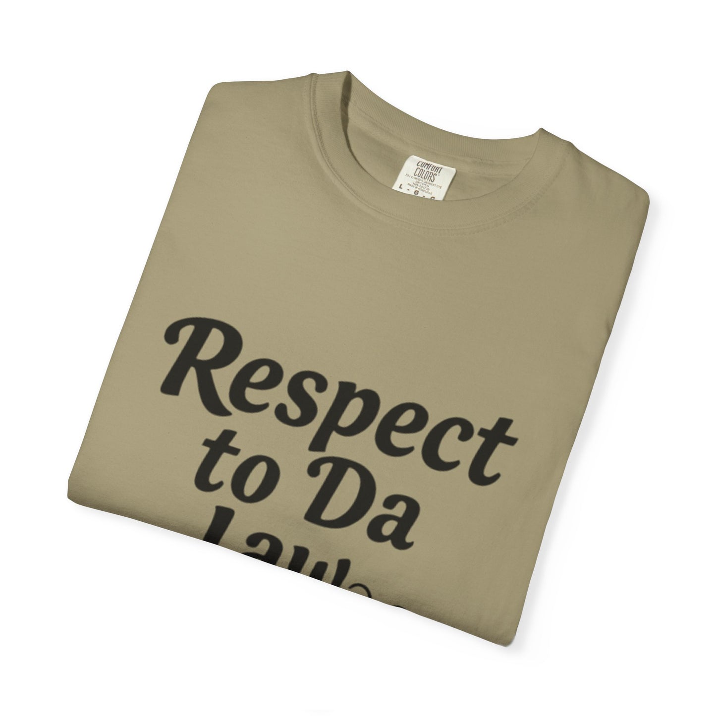 Unisex T-Shirt - 'Respect to Da Law' Statement Tee