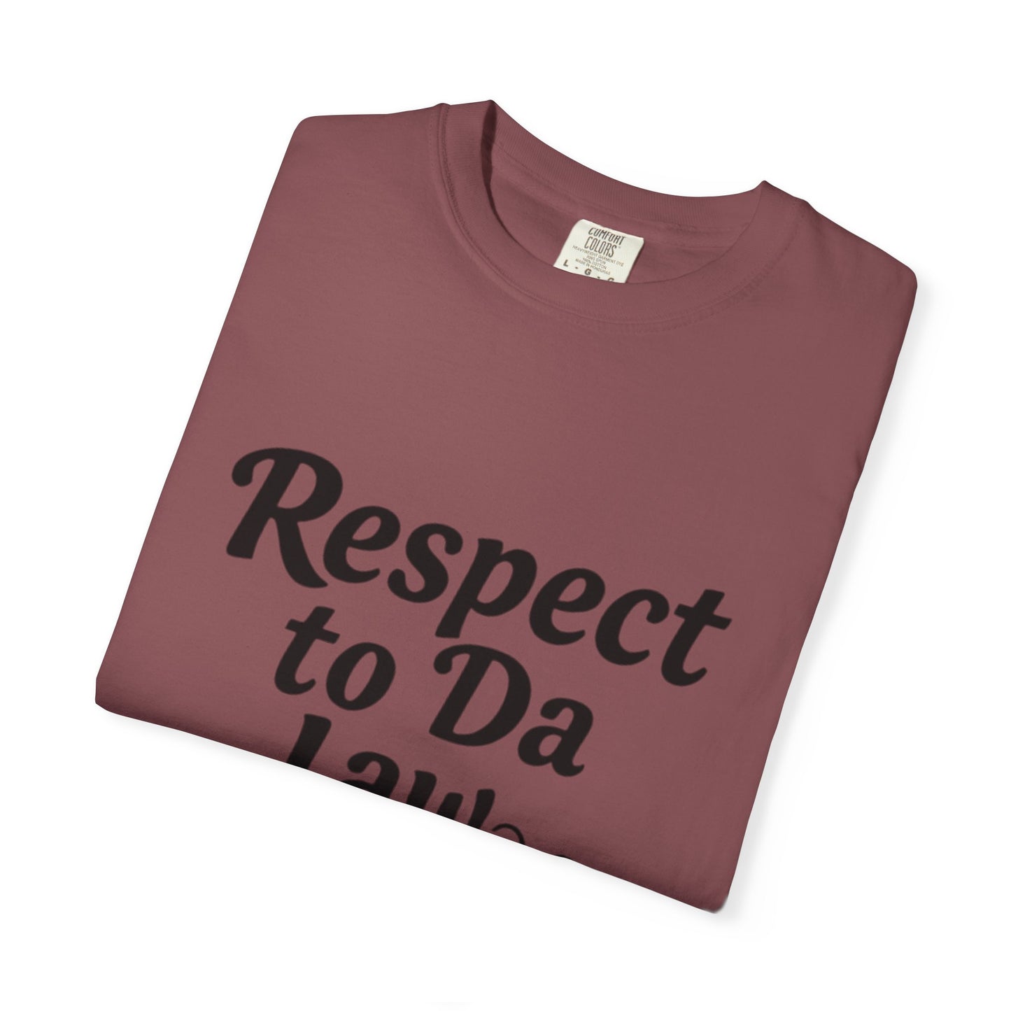 Unisex T-Shirt - 'Respect to Da Law' Statement Tee