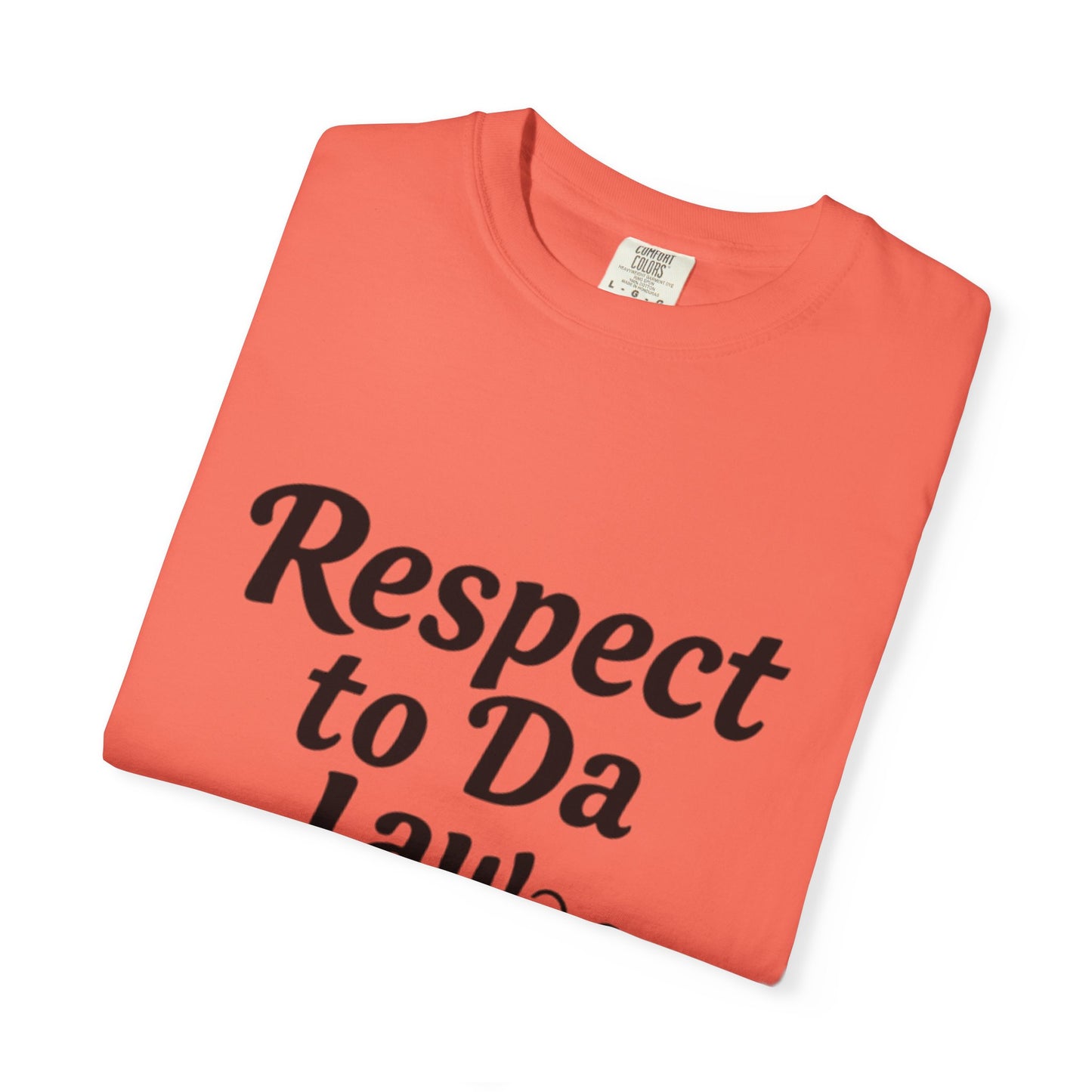 Unisex T-Shirt - 'Respect to Da Law' Statement Tee