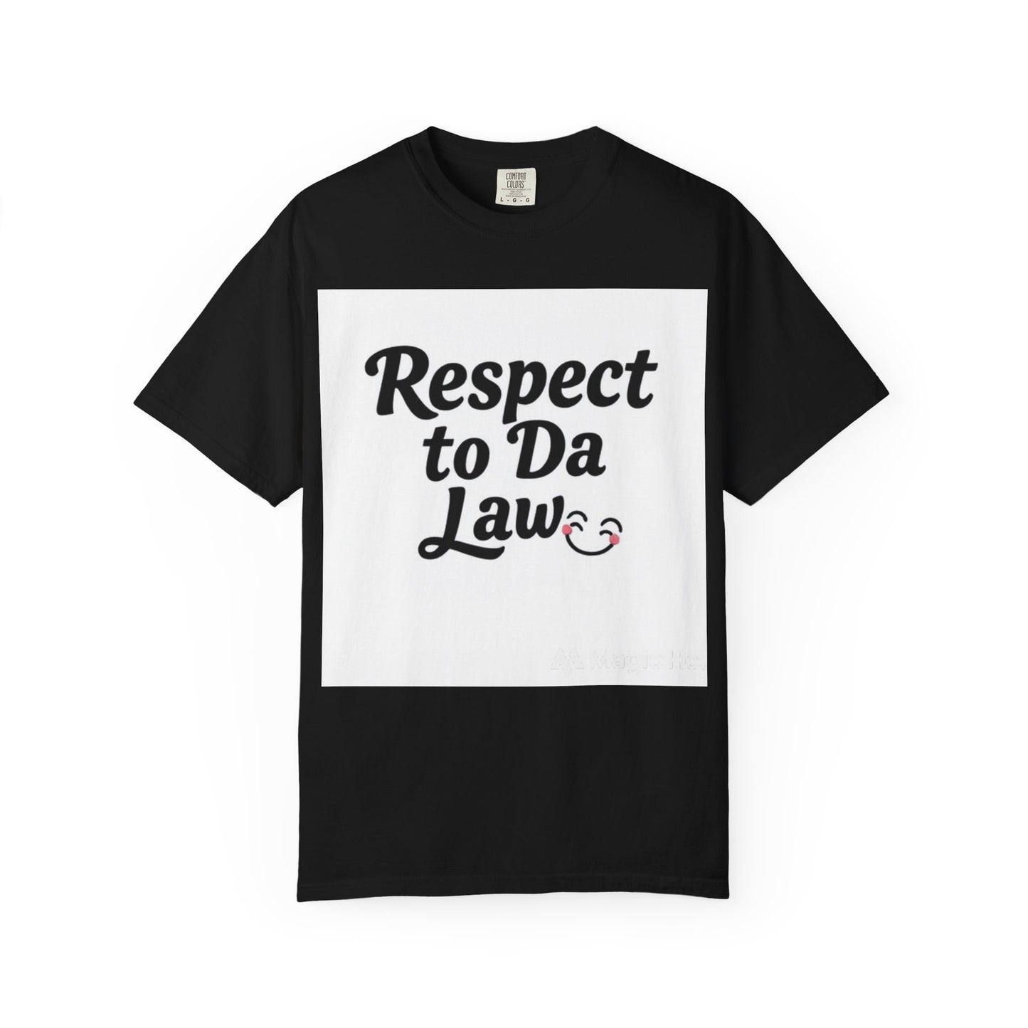 Unisex T-Shirt - 'Respect to Da Law' Statement Tee