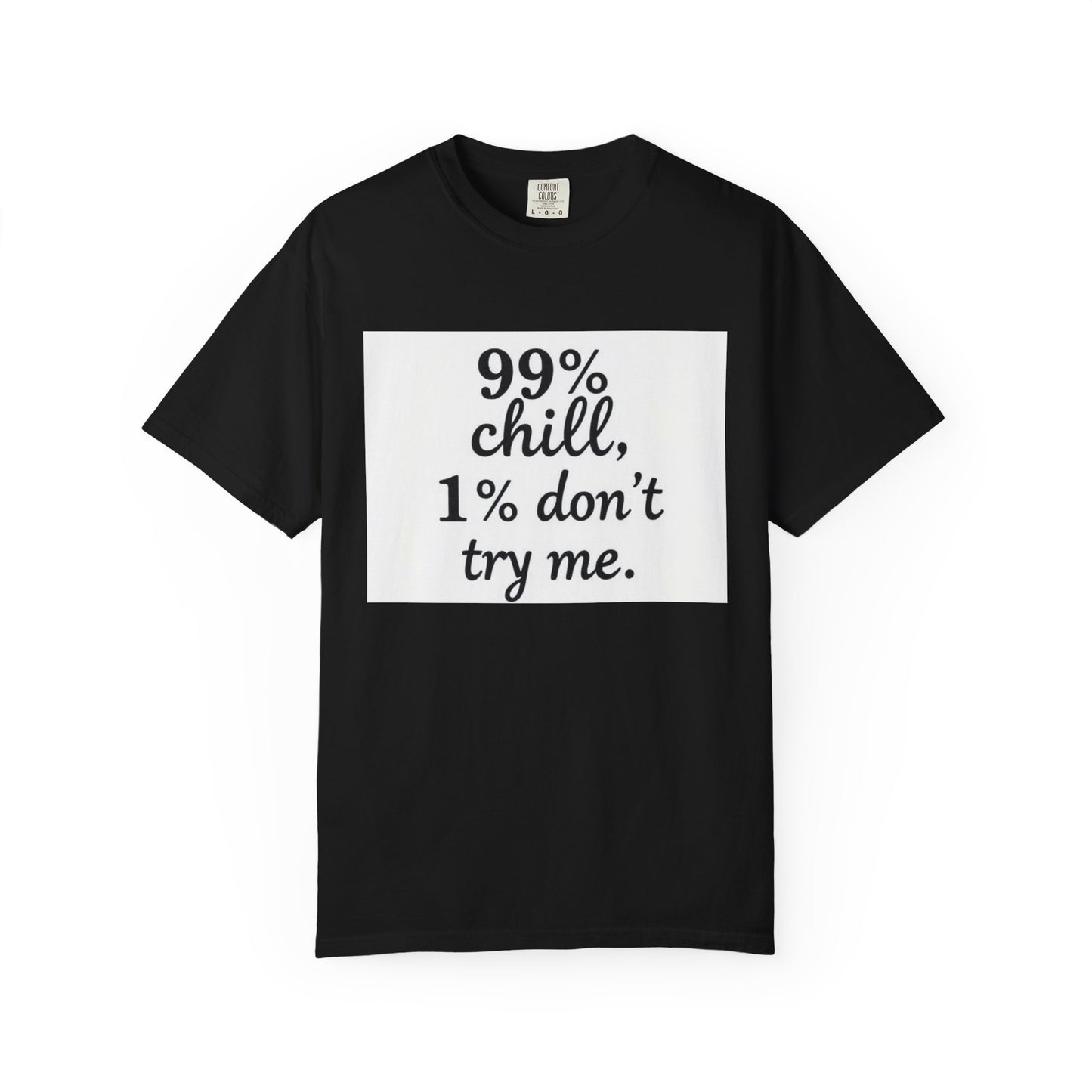 99% Chill Unisex Garment-Dyed T-Shirt, Relaxed Tee, Gift for Friends, Casual Wear, Summer Outfit, Chill Vibes T-Shirt