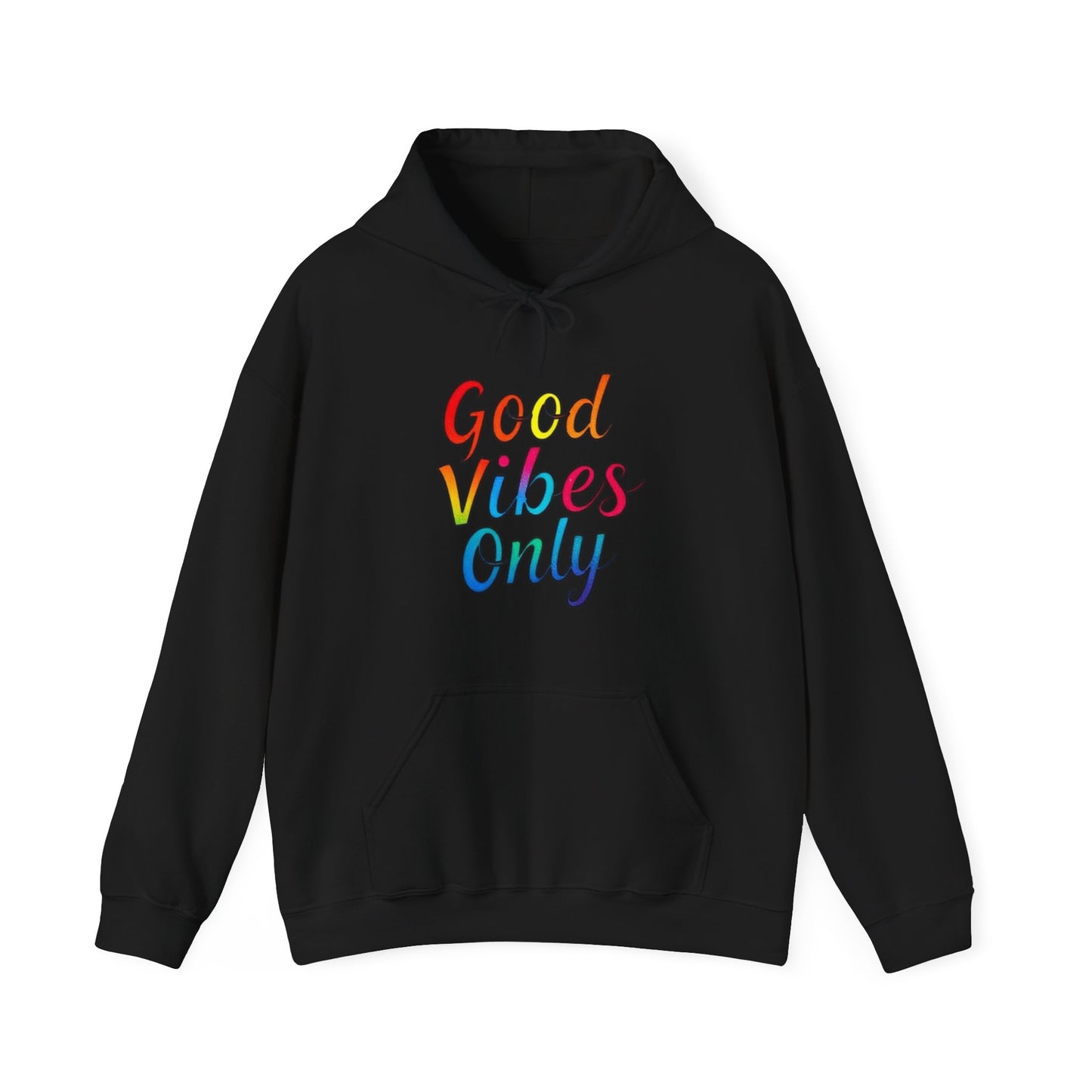 Good Vibes Only Unisex Hooded Sweatshirt, Cozy Hoodie for Casual Wear, Perfect Gift for Friends, Relaxed Style, Ideal for All Seasons