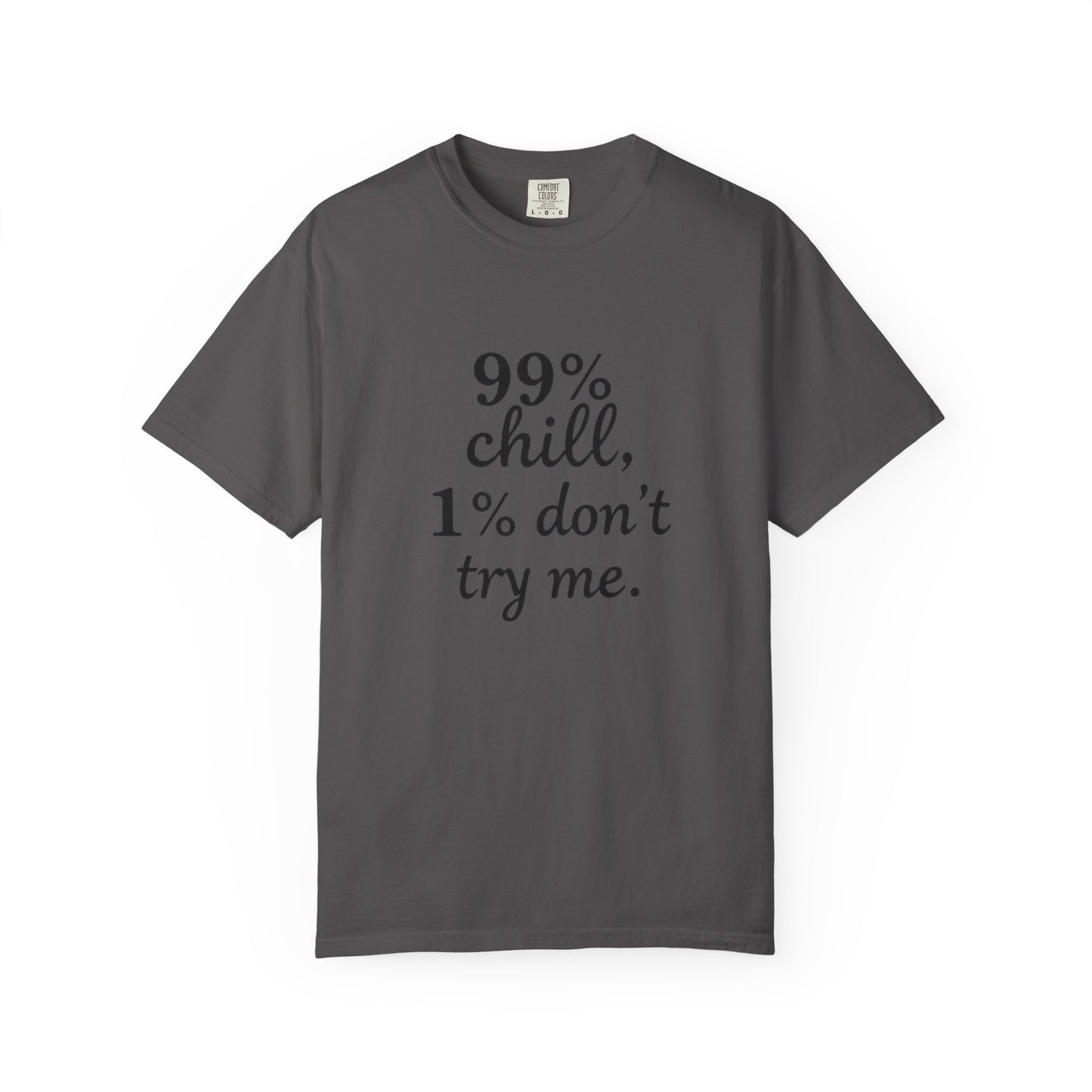99% Chill Unisex Garment-Dyed T-Shirt, Relaxed Tee, Gift for Friends, Casual Wear, Summer Outfit, Chill Vibes T-Shirt