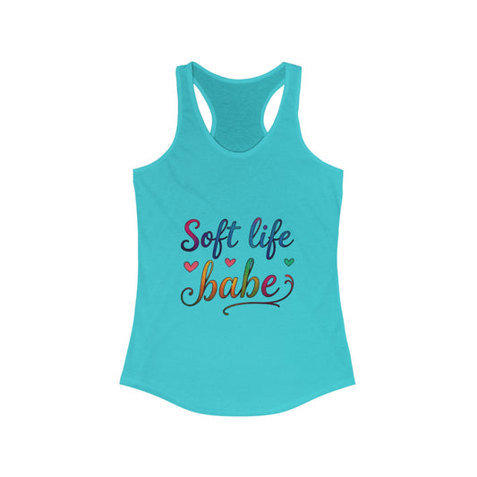 Soft Life Babe Racerback Tank for Women