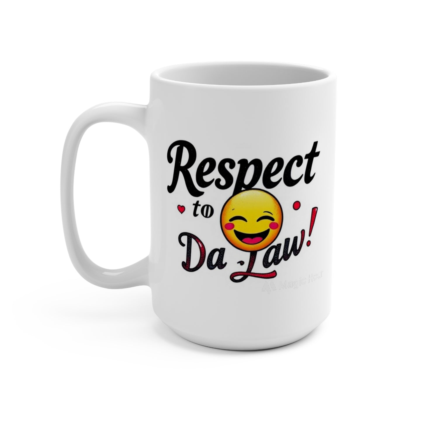 Funny 15oz Mug 'Respect to Da Law' - Perfect Gift for Law Enthusiasts