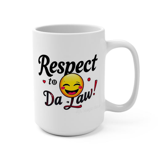 Funny 15oz Mug 'Respect to Da Law' - Perfect Gift for Law Enthusiasts