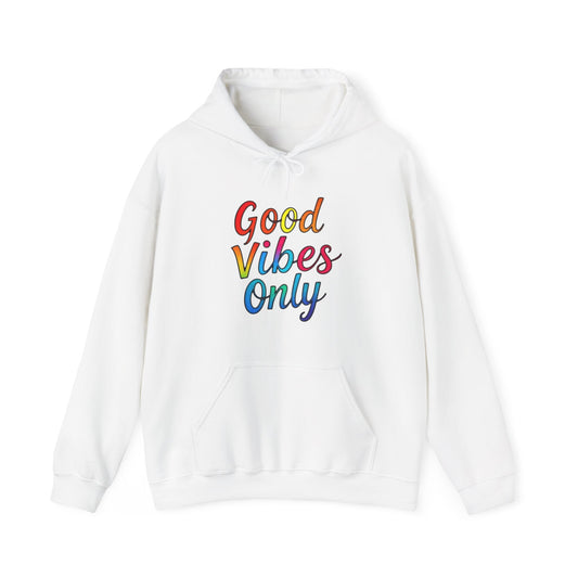 Good Vibes Only Unisex Hooded Sweatshirt, Cozy Hoodie for Casual Wear, Perfect Gift for Friends, Relaxed Style, Ideal for All Seasons