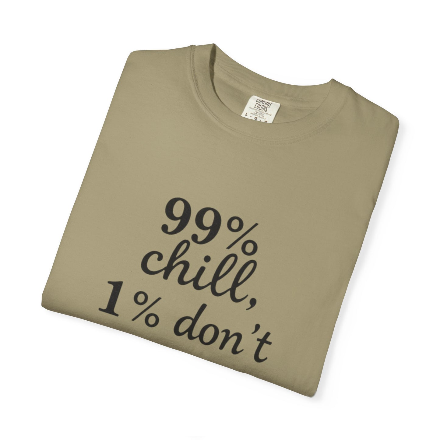 99% Chill Unisex Garment-Dyed T-Shirt, Relaxed Tee, Gift for Friends, Casual Wear, Summer Outfit, Chill Vibes T-Shirt