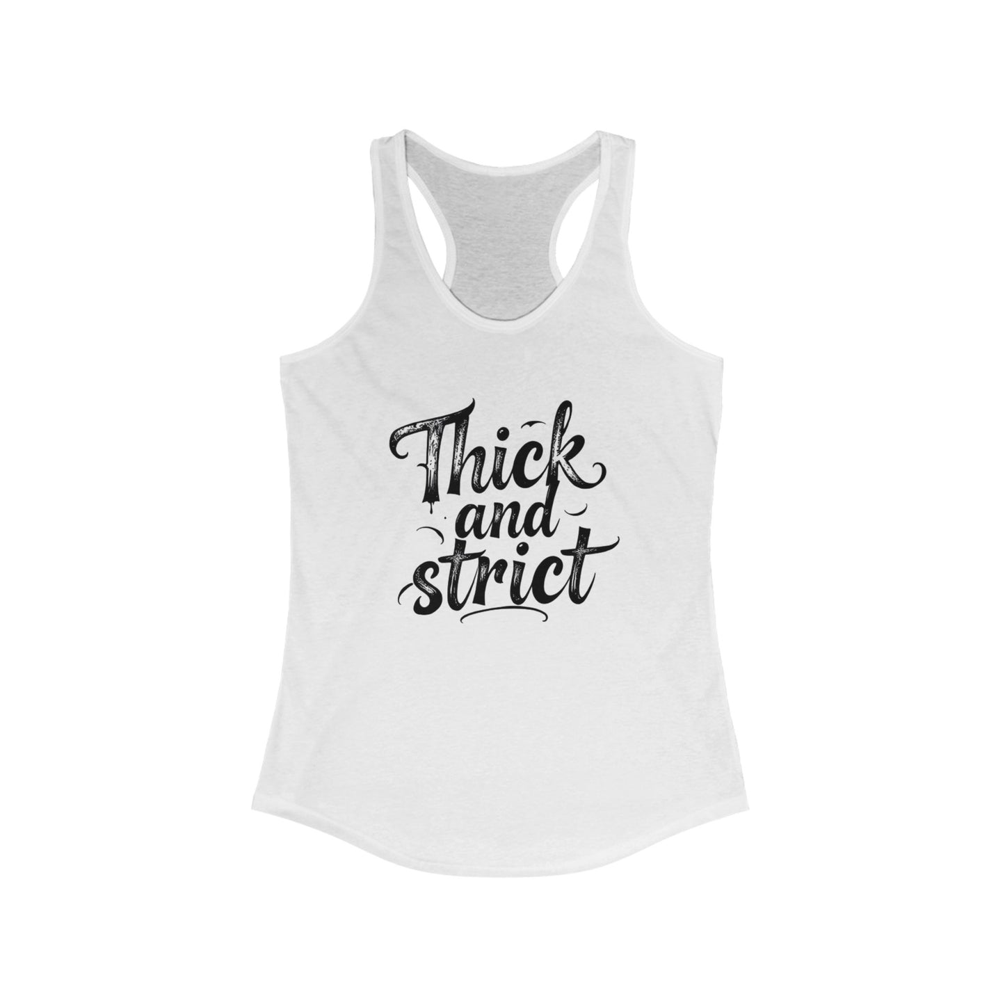 Thick and Strict Racerback Tank Top - Women's Summer Workout Tee, Fitness Shirt, Casual Summer Wear, Gift for Her, Workout Tank
