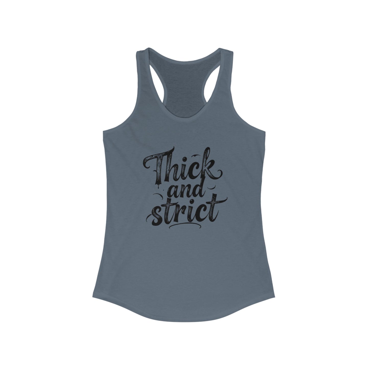 Thick and Strict Racerback Tank Top - Women's Summer Workout Tee, Fitness Shirt, Casual Summer Wear, Gift for Her, Workout Tank