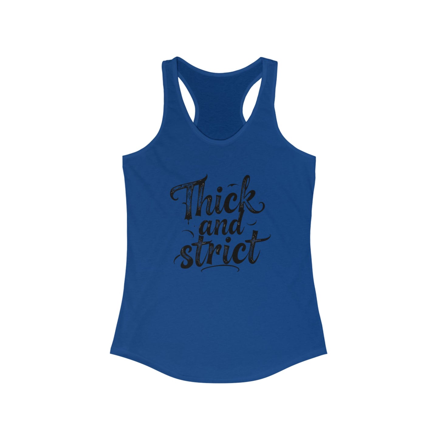 Thick and Strict Racerback Tank Top - Women's Summer Workout Tee, Fitness Shirt, Casual Summer Wear, Gift for Her, Workout Tank