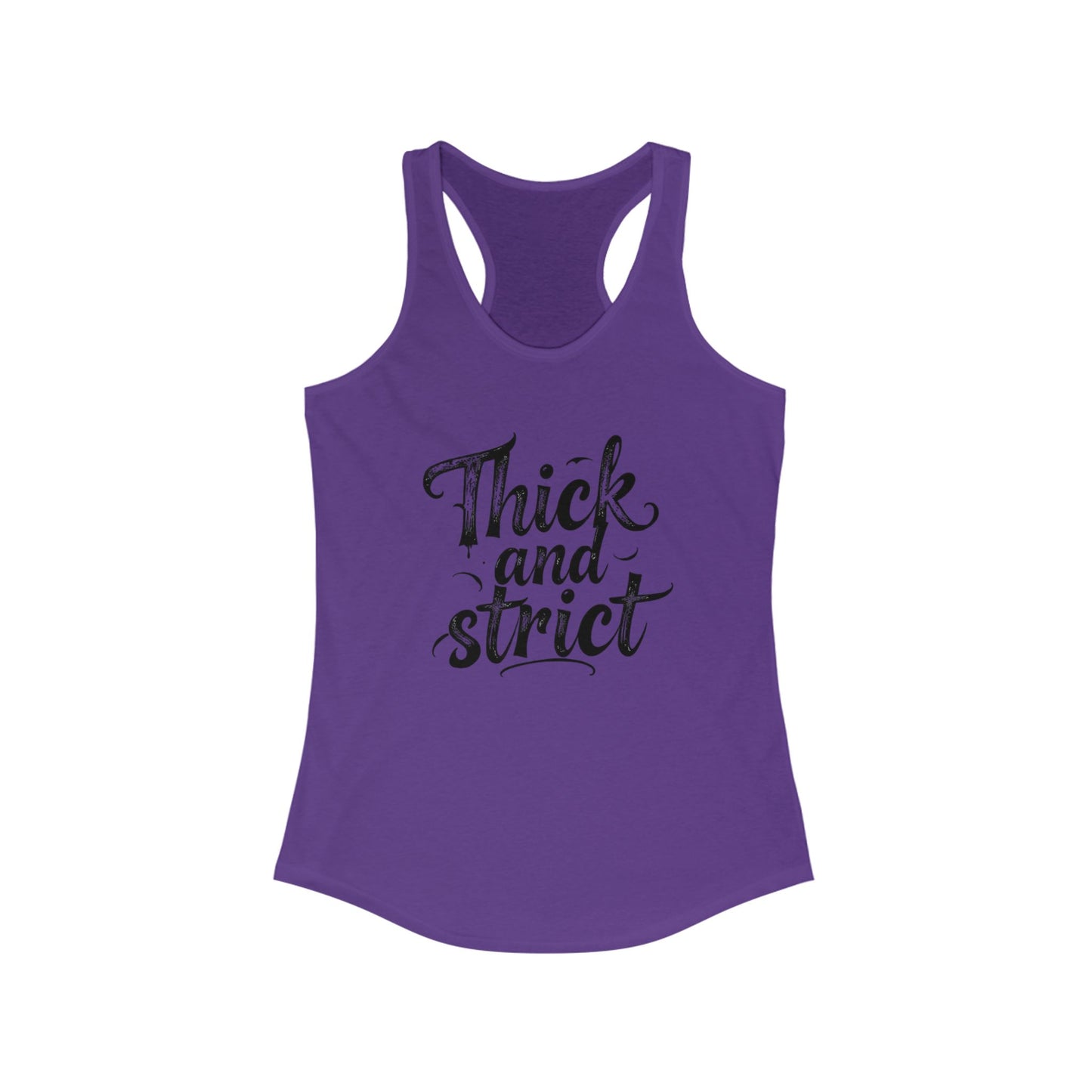 Thick and Strict Racerback Tank Top - Women's Summer Workout Tee, Fitness Shirt, Casual Summer Wear, Gift for Her, Workout Tank
