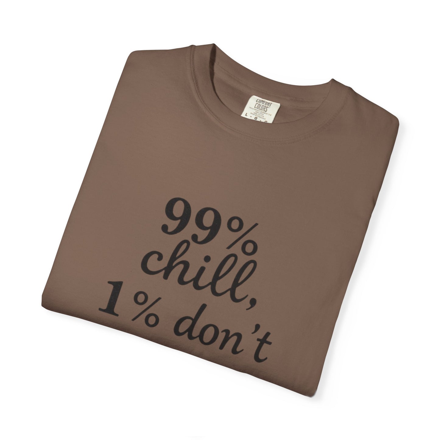 99% Chill Unisex Garment-Dyed T-Shirt, Relaxed Tee, Gift for Friends, Casual Wear, Summer Outfit, Chill Vibes T-Shirt