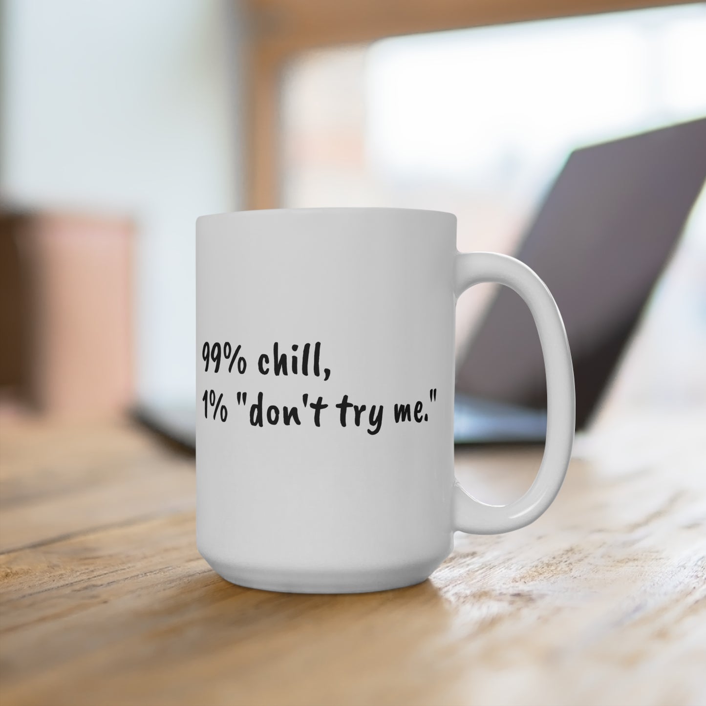 99% Chill 15oz Mug - Perfect Gift for Relaxed Individuals