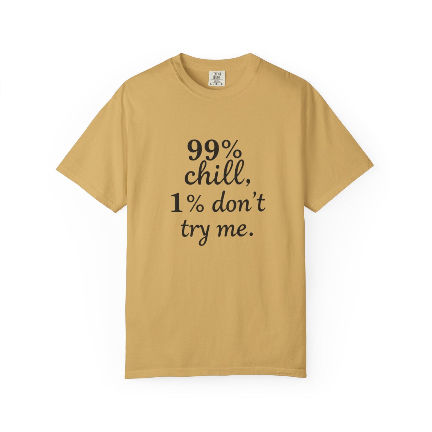 99% Chill Unisex Garment-Dyed T-Shirt, Relaxed Tee, Gift for Friends, Casual Wear, Summer Outfit, Chill Vibes T-Shirt