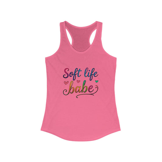 Soft Life Babe Racerback Tank | Women’s Summer Top, Casual Wear, Workout Gear, Fitness Tank, Birthday Gift