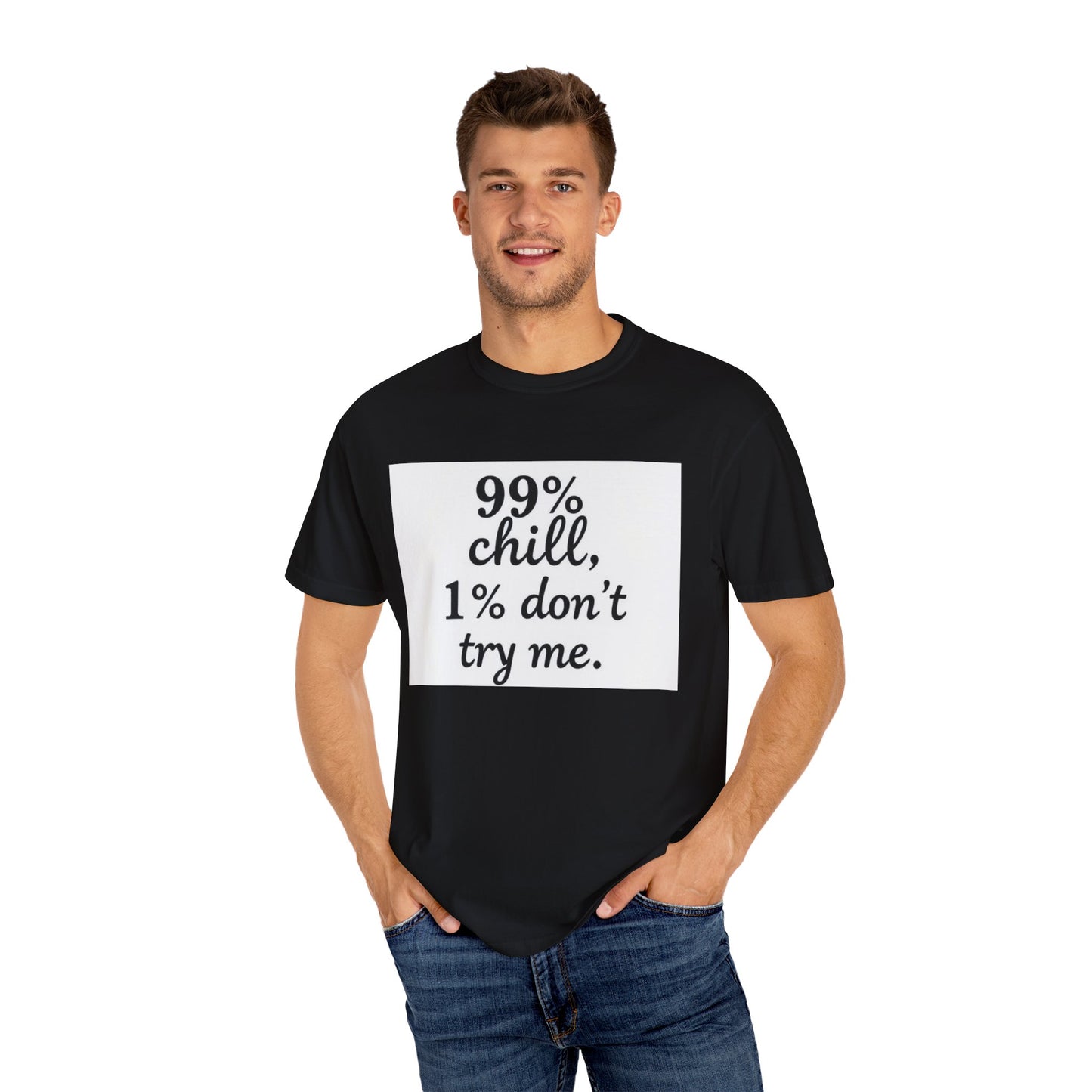 99% Chill Unisex Garment-Dyed T-Shirt, Relaxed Tee, Gift for Friends, Casual Wear, Summer Outfit, Chill Vibes T-Shirt
