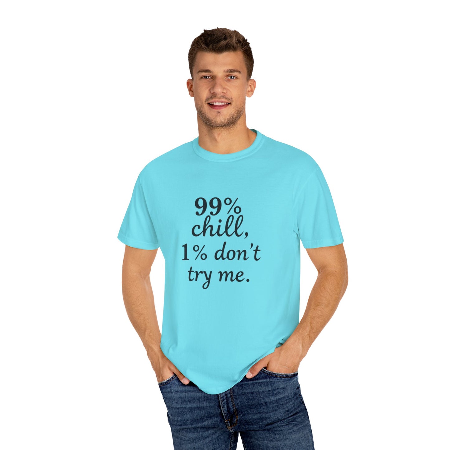 99% Chill Unisex Garment-Dyed T-Shirt, Relaxed Tee, Gift for Friends, Casual Wear, Summer Outfit, Chill Vibes T-Shirt