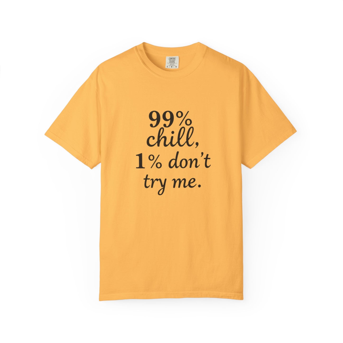 99% Chill Unisex Garment-Dyed T-Shirt, Relaxed Tee, Gift for Friends, Casual Wear, Summer Outfit, Chill Vibes T-Shirt