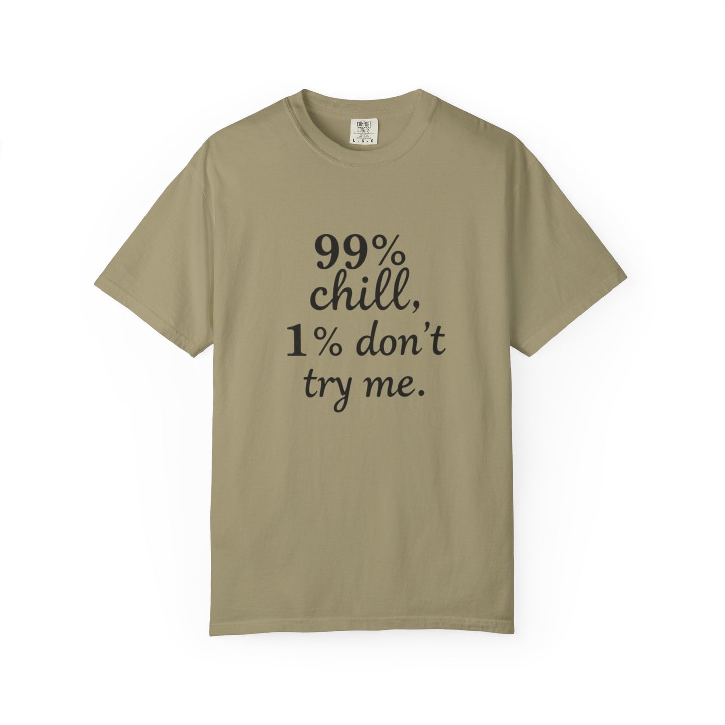 99% Chill Unisex Garment-Dyed T-Shirt, Relaxed Tee, Gift for Friends, Casual Wear, Summer Outfit, Chill Vibes T-Shirt